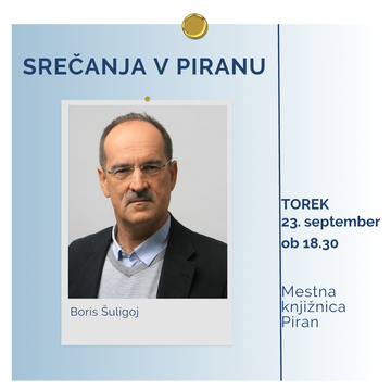 Srečanja v Piranu z Borisom Šuligojem